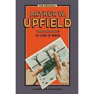 The Sands of Windee, Paperback - Arthur W. Upfield imagine