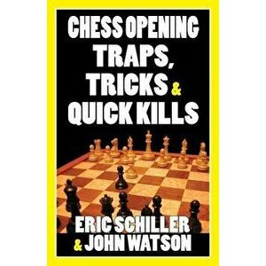 Chess Opening Traps, Tricks & Quick Kills, Paperback - John Watson imagine
