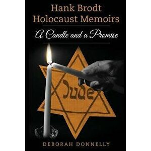 Hank Brodt Holocaust Memoirs: A Candle and a Promise, Paperback - Deborah Donnelly imagine