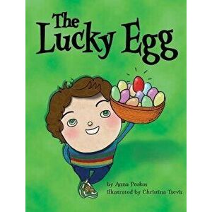 The Lucky Egg, Hardcover - Anna Prokos imagine