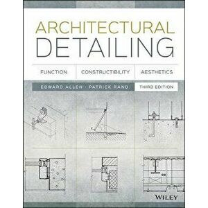 Architectural Detailing: Function, Constructibility, Aesthetics, Paperback - Edward Allen imagine