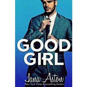 Good Girl, Paperback - Jana Aston imagine