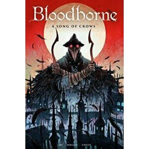 Bloodborne: A Song of Crows, Paperback - Ales Kot imagine