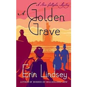A Golden Grave: A Rose Gallagher Mystery, Paperback - Erin Lindsey imagine