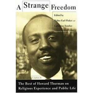 A Strange Freedom, Paperback - Howard Thurman imagine