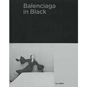 Balenciaga in Black, Hardcover - Veronique Belloir imagine