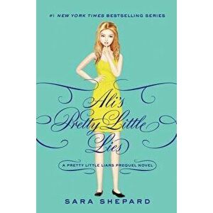 Pretty Little Liars: Ali's Pretty Little Lies, Hardcover - Sara Shepard imagine
