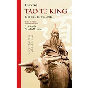 Lao-Tse Tao Te King, Paperback - Zensho W. Kopp imagine