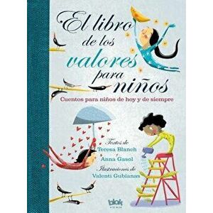 El Libro de Los Valores Para Ni os / The Book of Values for Children, Hardcover - Teresa Blanch imagine