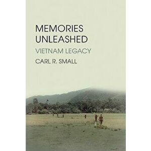 Memories Unleashed: Vietnam Legacy, Hardcover - Carl Rudolph Small imagine