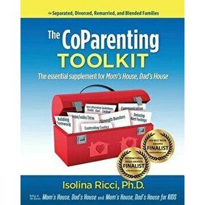 The Coparenting Toolkit: The Essential Supplement for Mom's House, Dad's House, Paperback - Isolina Ricci Phd imagine