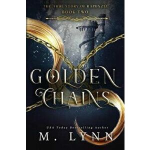 Golden Chains, Paperback - M. Lynn imagine