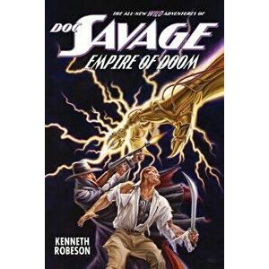 Doc Savage: Empire of Doom, Paperback - Kenneth Robeson imagine