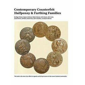 Contemporary Counterfeit Halfpenny & Farthing Families: 2nd Printing, Hardcover - Roger a. Moore imagine