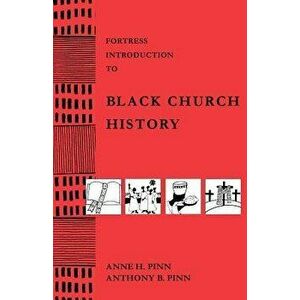 Fortress Intro Black Church Hi, Paperback - Anne H. Pinn imagine