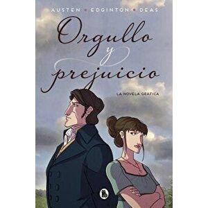 Orgullo Y Prejuicio: La Novela Gráfica / Pride and Prejudice: The Graphic Novel, Paperback - Jane Austen imagine