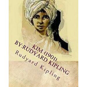 Kim (1901) by: Rudyard Kipling, Paperback - Rudyard Kipling imagine