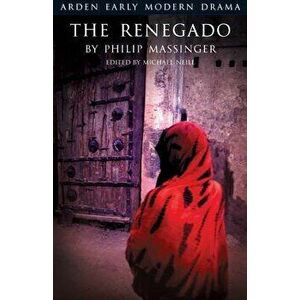 The Renegado, Paperback - Philip Massinger imagine