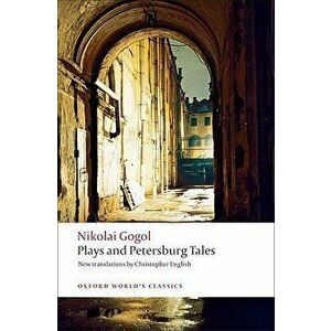 Plays and Petersburg Tales: Petersburg Tales; Marriage; The Government Inspector, Paperback - Nikolai Gogol imagine