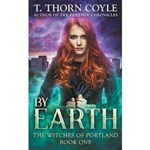By Earth, Paperback - T. Thorn Coyle imagine