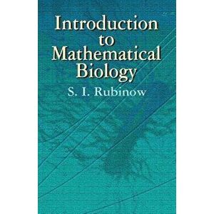 Introduction to Mathematical Biology, Paperback - S. I. Rubinow imagine