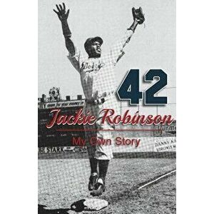 Jackie Robinson: My Own Story, Paperback - Jackie Robinson imagine