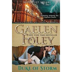Duke of Storm (Moonlight Square, Book 3), Paperback - Gaelen Foley imagine