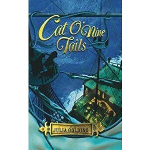 Cat O'Nine Tails, Paperback - Julia Golding imagine