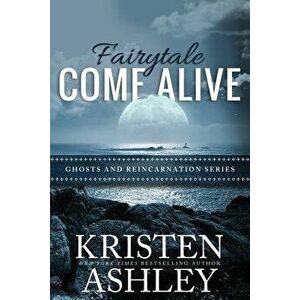 Fairytale Come Alive, Paperback - Kristen Ashley imagine