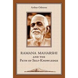 Ramana Maharshi and the Path of Self-Knowledge: A Biography, Paperback - Arthur Osborne imagine