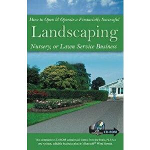 How to Open & Operate a Financially Successful Landscaping, Nursery, or Lawn Service Business [With CDROM], Paperback - Lynn Wasnak imagine