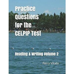 Practice Questions for the Celpip Test: Reading & Writing Volume 2, Paperback - Perry Vitalis imagine
