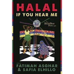 The Breakbeat Poets Vol. 3: Halal If You Hear Me, Hardcover - Fatimah Asghar imagine