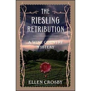 Riesling Retribution, Paperback - Ellen Crosby imagine