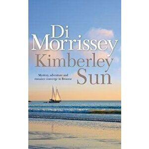 Kimberley Sun, Paperback - Di Morrissey imagine