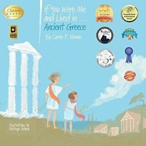 If You Were Me and Lived In...Ancient Greece: An Introduction to Civilizations Throughout Time, Paperback - Carole P. Roman imagine