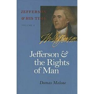 Jefferson and the Rights of Man, Paperback - Dumas Malone imagine