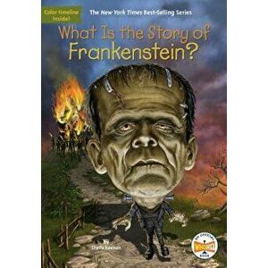 What Is the Story of Frankenstein?, Paperback - Sheila Keenan imagine