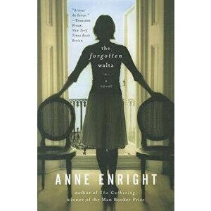 The Forgotten Waltz, Paperback - Anne Enright imagine