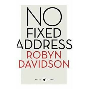 Short Black 11: No Fixed Address, Paperback - Robyn Davidson imagine