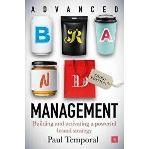 Advanced Brand Management - 3rd Edition: Building and Implementing a Powerful Brand Strategy - Paul Temporal imagine