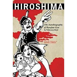 Hiroshima: The Autobiography of Barefoot Gen, Paperback - Nakazawa Keiji imagine