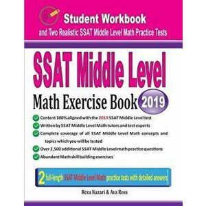 SSAT Middle Level Math Exercise Book: Student Workbook and Two Realistic SSAT Middle Level Math Tests, Paperback - Reza Nazari imagine