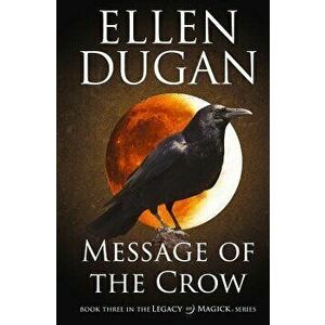 Message of the Crow - Ellen Dugan imagine