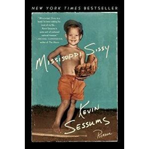 Mississippi Sissy, Paperback - Kevin Sessums imagine