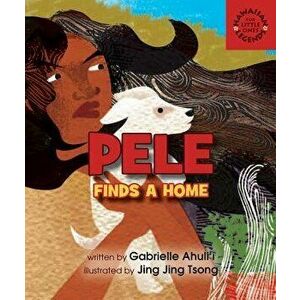 Pele Finds a Home - Gabrielle Ahulii imagine