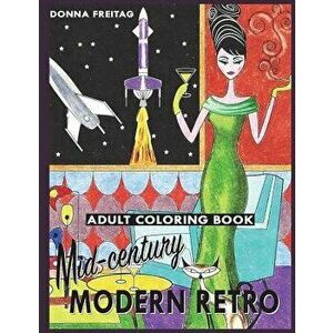 Mid-Century Modern Retro Adult Coloring Book, Paperback - Donna Freitag imagine