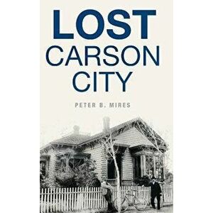 Lost Carson City - Peter B. Mires imagine