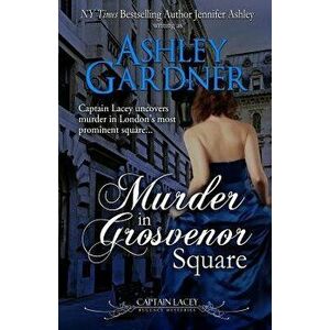 Murder in Grosvenor Square, Paperback - Ashley Gardner imagine
