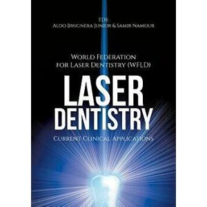 Laser Dentistry: Current Clinical Applications, Paperback - World Fed for Laser Dentistry (wfld) imagine